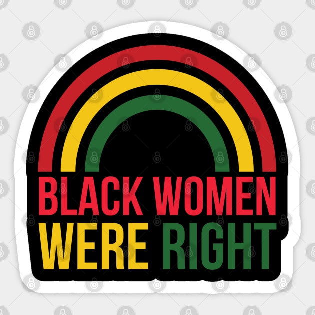 Black-Women-Were-Right Sticker by Creatifly Graphic Tees